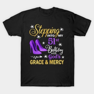 Stepping Into My 51st Birthday With God's Grace & Mercy Bday T-Shirt